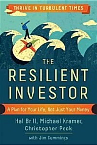 The Resilient Investor: A Plan for Your Life, Not Just Your Money (Paperback)