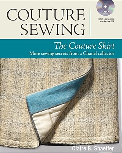 Couture Sewing: The Couture Skirt: More Sewing Secrets from a Chanel Collector (Paperback)