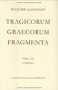 Tragicorum Graecorum Fragmenta: Vol. V: Euripides (Hardcover, 5)