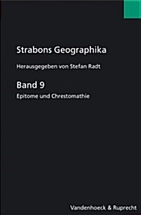 Strabons Geographika: Band 9: Epitome Und Chrestomathie (Hardcover)