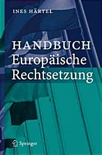 Handbuch Europ?sche Rechtsetzung (Hardcover, 2006)