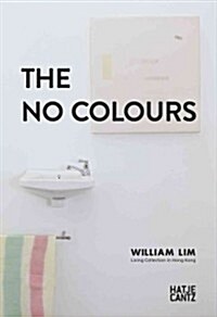 The No Colors: William Lim: Living Collection in Hong Kong (Hardcover)