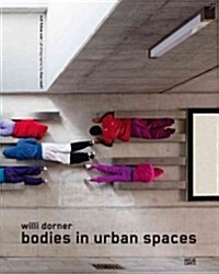 [중고] Willi Dorner: Bodies in Urban Spaces (Hardcover)