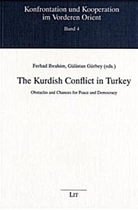 The Kurdish Conflict in Turkey: Obstacles and Chances for Peace and Democracy (Hardcover)