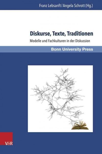 Diskurse, Texte, Traditionen: Modelle Und Fachkulturen in Der Diskussion (Hardcover)