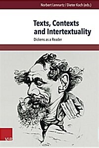 Texts, Contexts and Intertextuality: Dickens as a Reader (Hardcover)