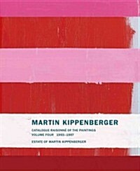 Martin Kippenberger: Catalogue Raisonn?of the Paintings, Volume 4 1993-1997 (Hardcover)