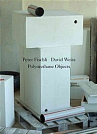 Peter Fischli David Weiss: Polyurethane Sculptures (Paperback)