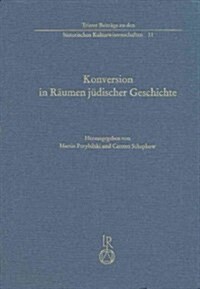 Konversion in Raumen Judischer Geschichte (Hardcover)
