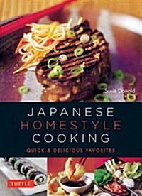 Japanese Homestyle Cooking: Quick and Delicious Favorites (Spiral)