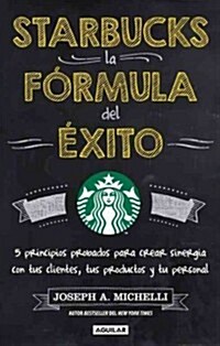 Starbucks, La Farmula del Axito (Paperback)
