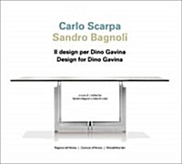 Carlo Scarpa Sandro Bagnoli: Design for Dino Gavina (Paperback)