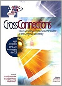 Cross Connections: Interdisciplinary Communications Studies at the Gregorian University (Paperback)