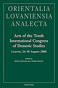 Acts of the Tenth International Congress of Demotic Studies: Leuven, 26-30 August 2008 (Hardcover)