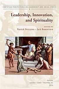 Leadership, Innovation, and Spirituality (Paperback)