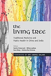 The Living Tree: Traditional Medicine and Public Health in China and India (Hardcover)