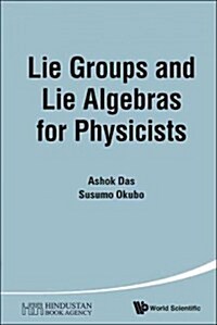 Lie Groups and Lie Algebras for Physicists (Hardcover)