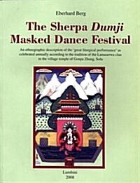 The Sherpa Dumji Masked Dance Festival: An Ethnographic Description of the Great Liturgical Performance (Paperback)