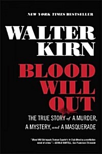 Blood Will Out: The True Story of a Murder, a Mystery, and a Masquerade (Paperback)