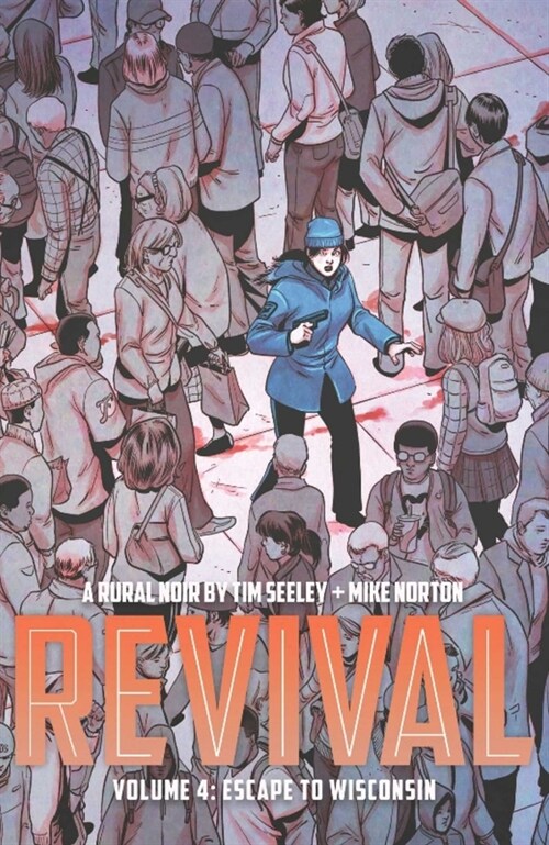 Revival Volume 4: Escape to Wisconsin (Paperback)