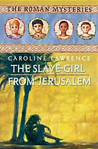 [중고] The Roman Mysteries: The Slave-girl from Jerusalem : Book 13 (Paperback)