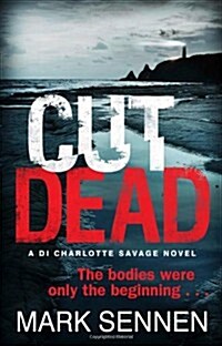 Cut Dead: a DI Charlotte Savage Novel (Paperback)