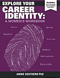 Explore Your Career Identity: A Womens Workbook (Paperback)