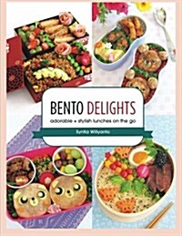 Bento Delights: Adorable + Stylish Lunches on the Go (Paperback)