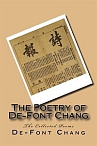 The Poetry of de-Font Chang: The Collected Poems (Paperback)