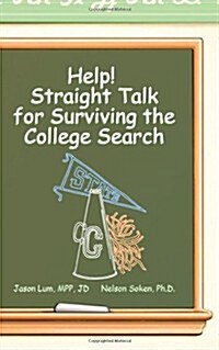 Help!: Straight Talk for Surviving the College Search (Paperback)