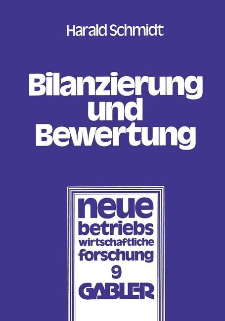 Bilanzierung Und Bewertung : Grundsatze Ordnungsmassiger Buchfuhrung Fur Alle Unternehmen (Paperback, 1978 ed.)