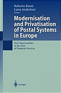 Modernisation and Privatisation of Postal Systems in Europe: New Opportunities in the Area of Financial Services (Paperback)