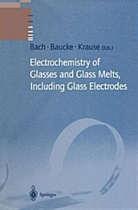 Electrochemistry of Glasses and Glass Melts, Including Glass Electrodes (Paperback)