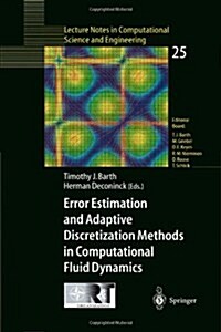 Error Estimation and Adaptive Discretization Methods in Computational Fluid Dynamics (Paperback)