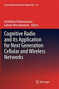 Cognitive Radio and Its Application for Next Generation Cellular and Wireless Networks (Paperback)