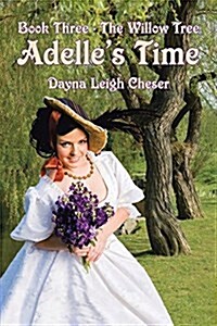 Adelles Time: Book Three - The Willow Tree (Paperback)