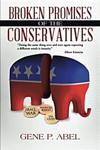 Broken Promises of the Conservatives (Paperback)
