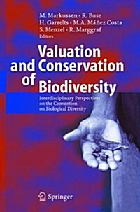 Valuation and Conservation of Biodiversity: Interdisciplinary Perspectives on the Convention on Biological Diversity (Paperback)