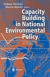 Capacity Building in National Environmental Policy: A Comparative Study of 17 Countries (Paperback)
