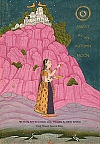 Bright as an Autumn Moon: Fifty Poems from the Sanskrit (Paperback)