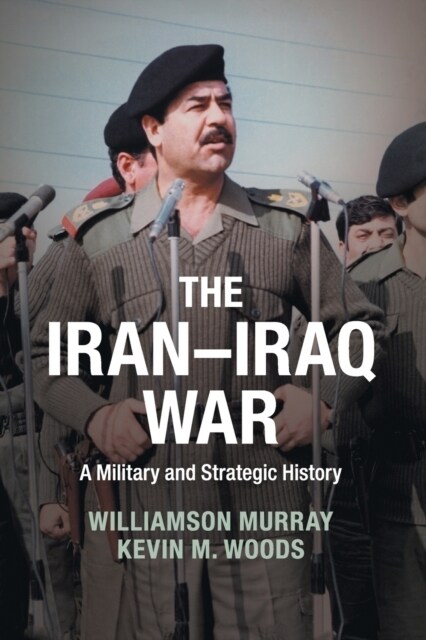 The Iran–Iraq War : A Military and Strategic History (Paperback)