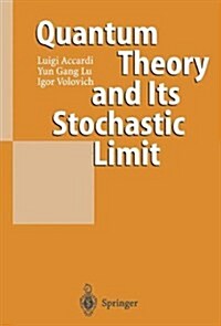 Quantum Theory and Its Stochastic Limit (Paperback)