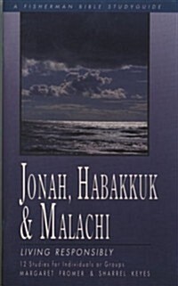 Jonah, Habakkuk, and Malachi: Living Responsibly (Paperback)