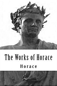 The Works of Horace (Paperback)