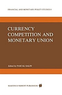 Currency Competition and Monetary Union (Hardcover)