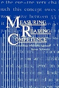 Measuring Reading Competence: A Theoretical-Prescriptive Approach (Hardcover, 1984)