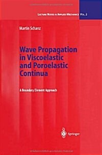 Wave Propagation in Viscoelastic and Poroelastic Continua: A Boundary Element Approach (Paperback)