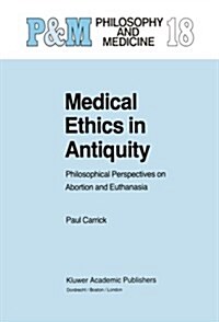 Medical Ethics in Antiquity: Philosophical Perspectives on Abortion and Euthanasia (Paperback, 1995)