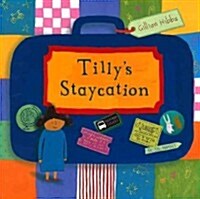 Tillys Staycation (Hardcover)