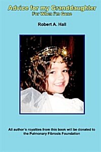 Advice for My Granddaughter: For When Im Gone (Paperback)